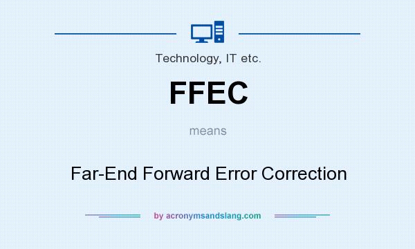 What does FFEC mean? It stands for Far-End Forward Error Correction