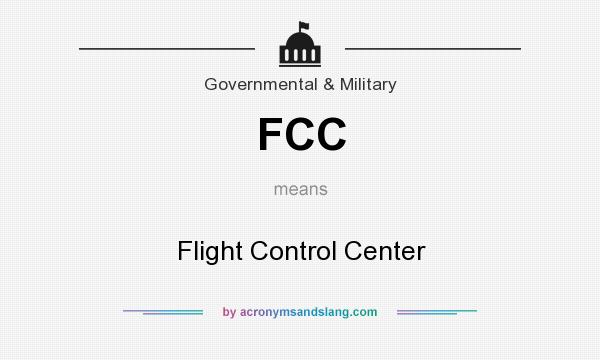 What does FCC mean? It stands for Flight Control Center