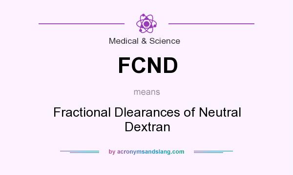 What does FCND mean? It stands for Fractional Dlearances of Neutral Dextran