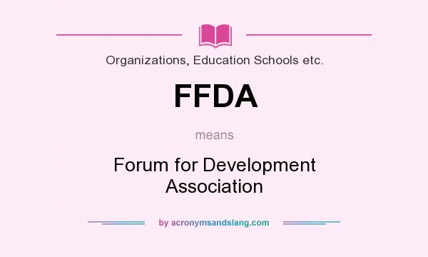 What does FFDA mean? It stands for Forum for Development Association