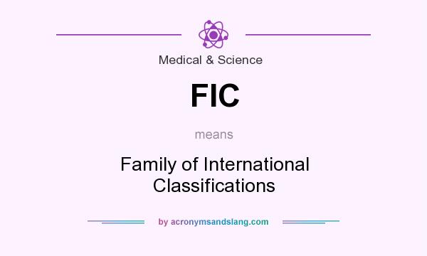 What does FIC mean? It stands for Family of International Classifications