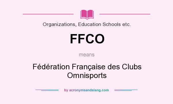 What does FFCO mean? It stands for Fédération Française des Clubs Omnisports