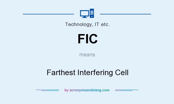 What does FIC mean? It stands for Farthest Interfering Cell