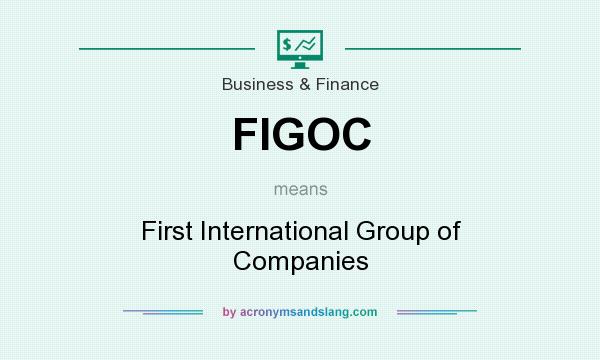 What does FIGOC mean? It stands for First International Group of Companies
