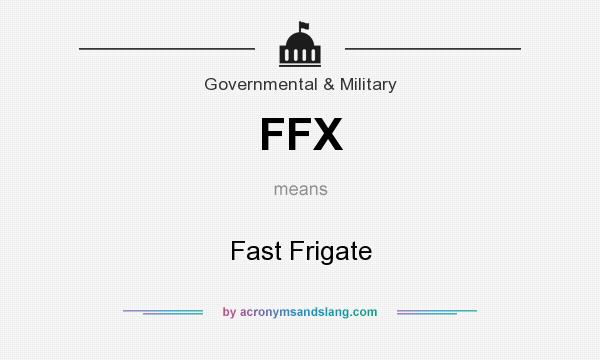 What does FFX mean? It stands for Fast Frigate