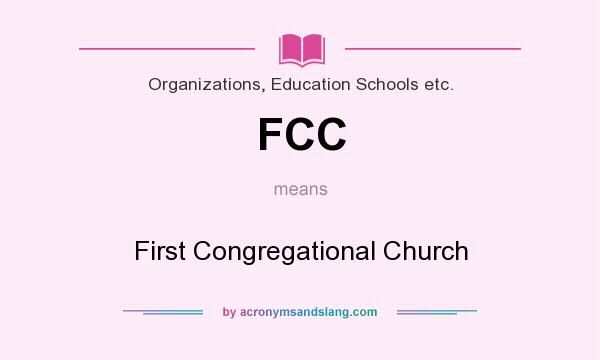 What does FCC mean? It stands for First Congregational Church