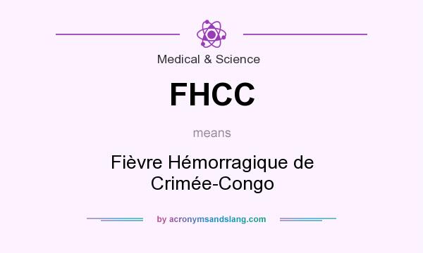 What does FHCC mean? It stands for Fièvre Hémorragique de Crimée-Congo