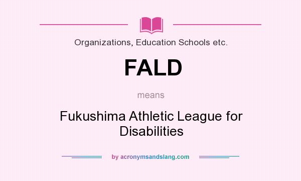 What does FALD mean? It stands for Fukushima Athletic League for Disabilities