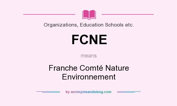 What does FCNE mean? It stands for Franche Comté Nature Environnement