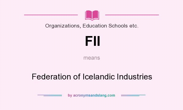 What does FII mean? It stands for Federation of Icelandic Industries