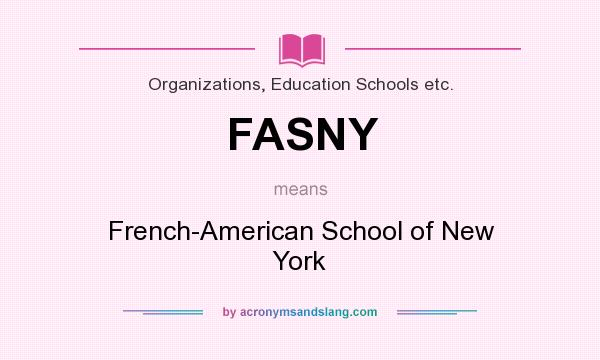What does FASNY mean? It stands for French-American School of New York