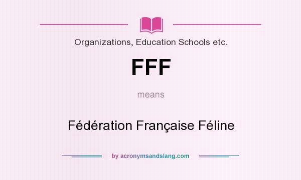 What does FFF mean? It stands for Fédération Française Féline