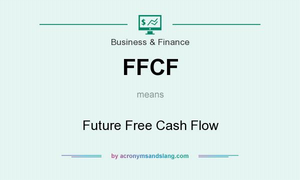 What does FFCF mean? It stands for Future Free Cash Flow