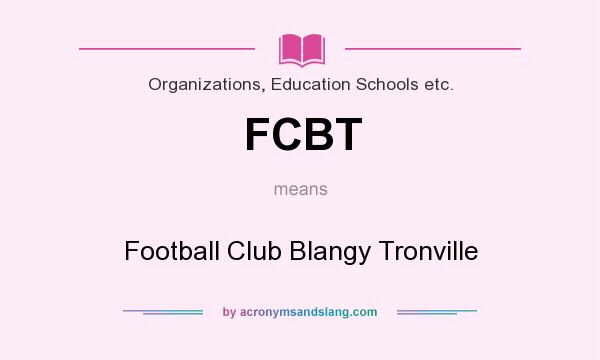 What does FCBT mean? It stands for Football Club Blangy Tronville