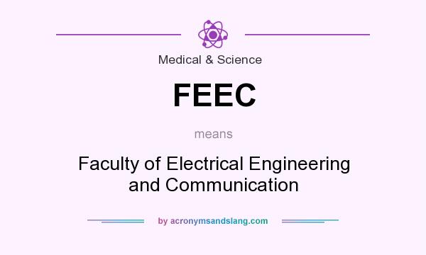 What does FEEC mean? It stands for Faculty of Electrical Engineering and Communication