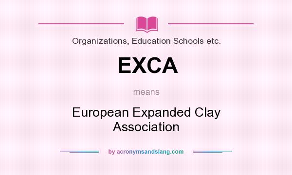 What does EXCA mean? It stands for European Expanded Clay Association