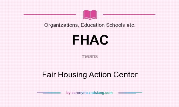 What does FHAC mean? It stands for Fair Housing Action Center
