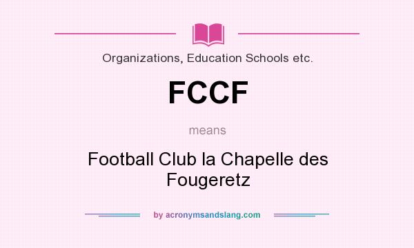 What does FCCF mean? It stands for Football Club la Chapelle des Fougeretz