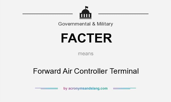 What does FACTER mean? It stands for Forward Air Controller Terminal