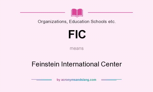 What does FIC mean? It stands for Feinstein International Center