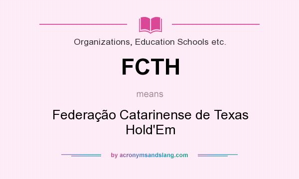What does FCTH mean? It stands for Federação Catarinense de Texas Hold`Em