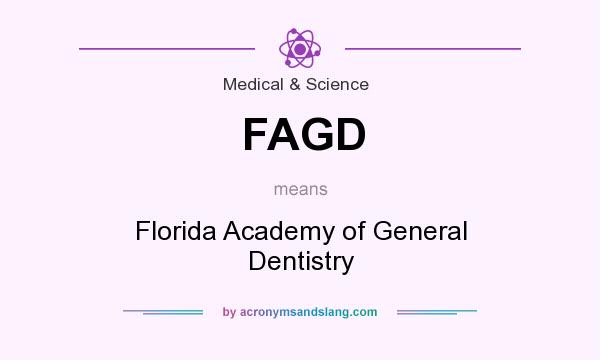 What does FAGD mean? It stands for Florida Academy of General Dentistry