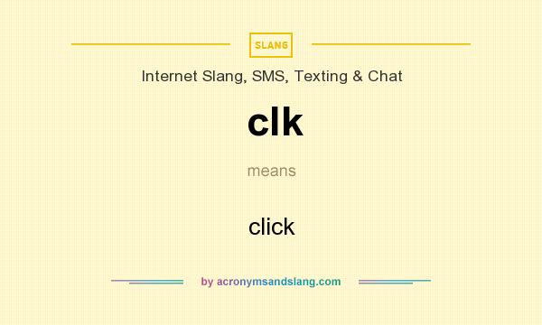 What does clk mean? It stands for click