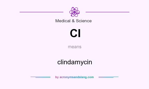 What does Cl mean? It stands for clindamycin