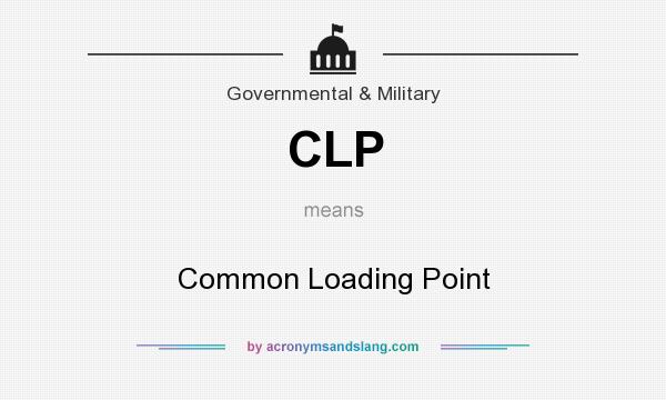 What does CLP mean? It stands for Common Loading Point