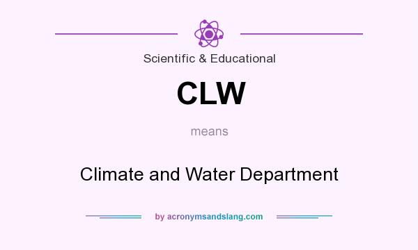 What does CLW mean? It stands for Climate and Water Department