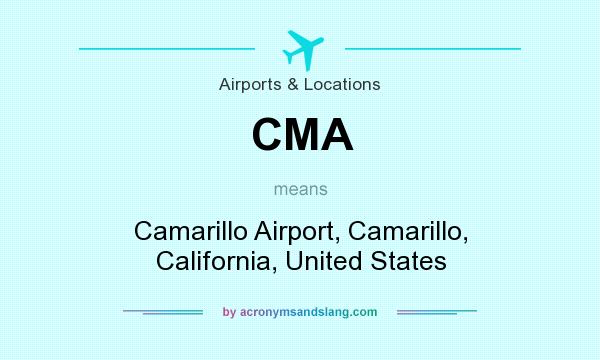 What does CMA mean? It stands for Camarillo Airport, Camarillo, California, United States