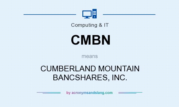 What does CMBN mean? It stands for CUMBERLAND MOUNTAIN BANCSHARES, INC.