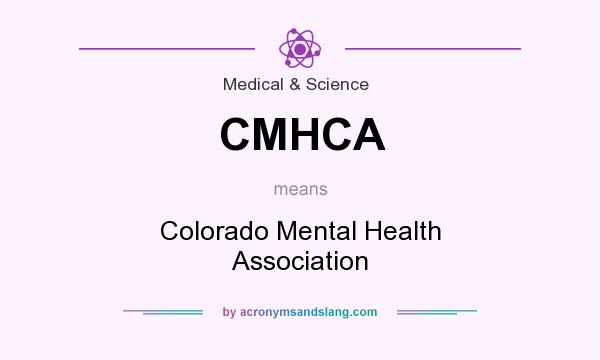 What does CMHCA mean? It stands for Colorado Mental Health Association