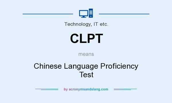 What does CLPT mean? It stands for Chinese Language Proficiency Test