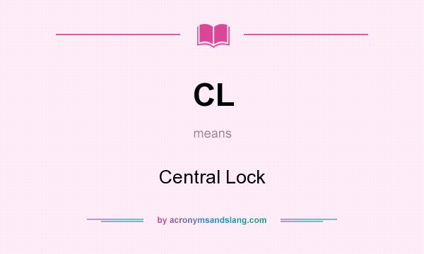 What does CL mean? It stands for Central Lock