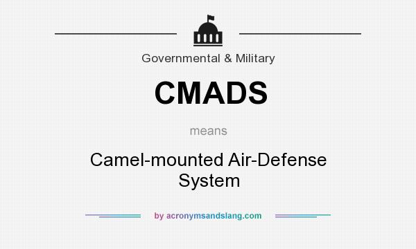 What does CMADS mean? It stands for Camel-mounted Air-Defense System
