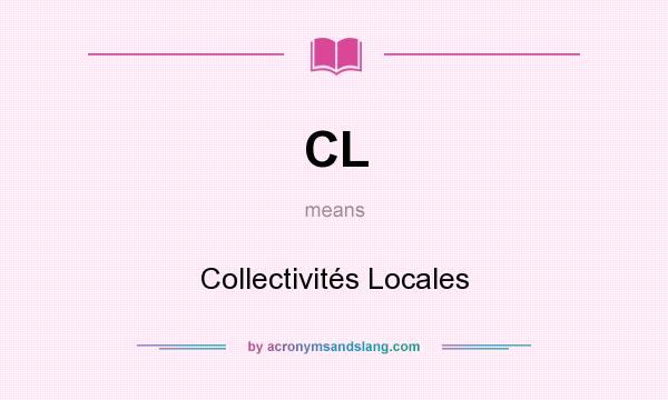 What does CL mean? It stands for Collectivités Locales