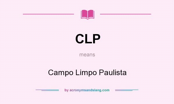 What does CLP mean? It stands for Campo Limpo Paulista