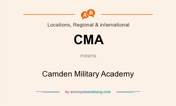 What does CMA mean? It stands for Camden Military Academy