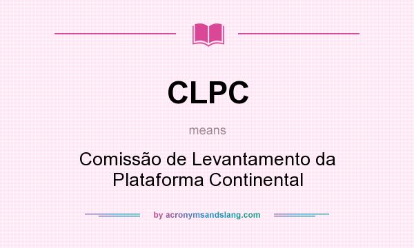 What does CLPC mean? It stands for Comissão de Levantamento da Plataforma Continental