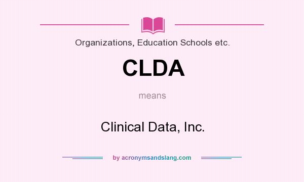 What does CLDA mean? It stands for Clinical Data, Inc.