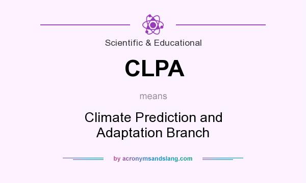 What does CLPA mean? It stands for Climate Prediction and Adaptation Branch