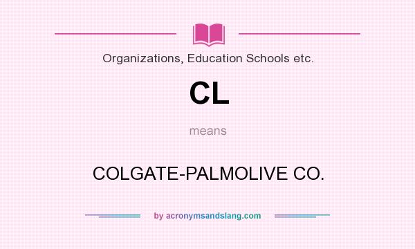 What does CL mean? It stands for COLGATE-PALMOLIVE CO.
