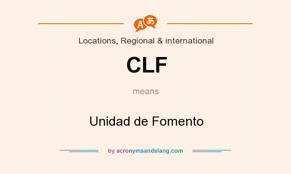 What does CLF mean? It stands for Unidad de Fomento