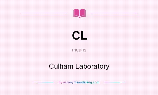 What does CL mean? It stands for Culham Laboratory