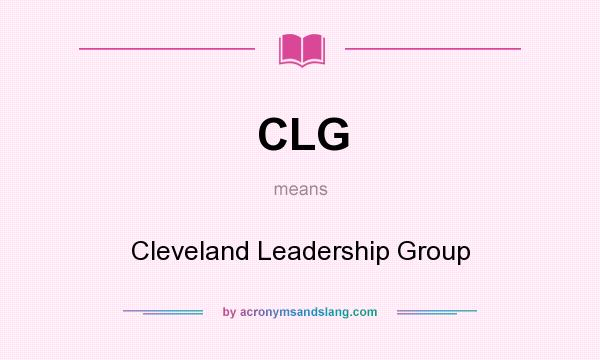 What does CLG mean? It stands for Cleveland Leadership Group