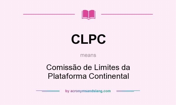 What does CLPC mean? It stands for Comissão de Limites da Plataforma Continental