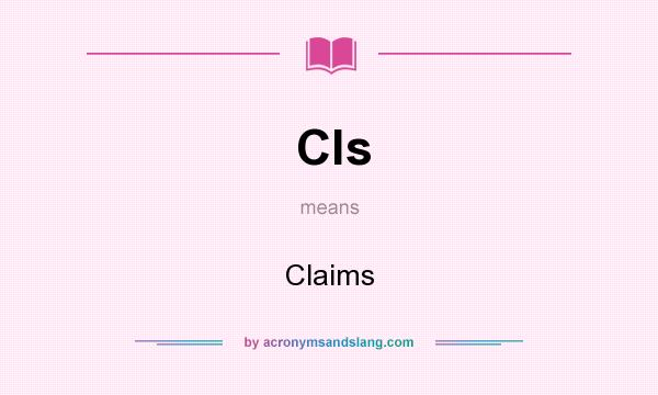 What does Cls mean? It stands for Claims