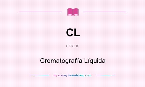 What does CL mean? It stands for Cromatografía Líquida