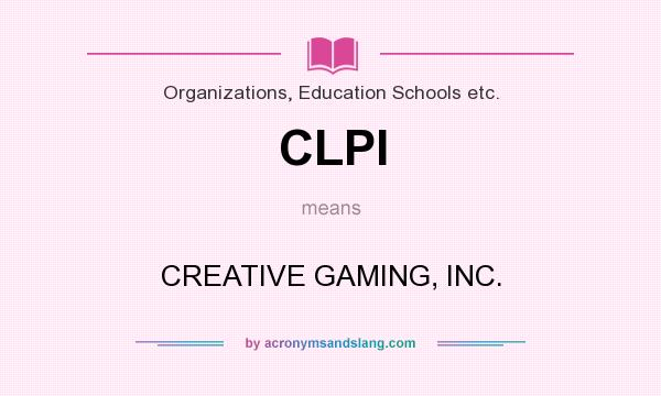 What does CLPI mean? It stands for CREATIVE GAMING, INC.